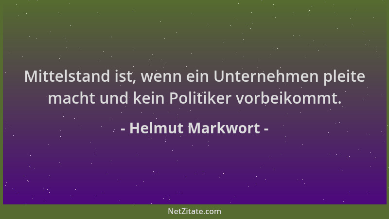 Helmut Markwort - Mittelstand ist, wenn ein Unternehmen pleite macht und kein Politiker vorbeikommt....