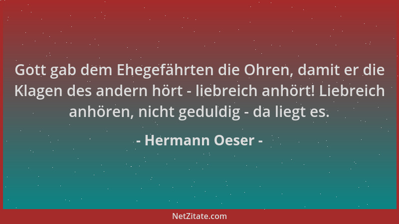 Hermann Oeser - Gott gab dem Ehegefährten die Ohren, damit er die Klagen des andern hört - liebreich anhört! Liebreich anhö...