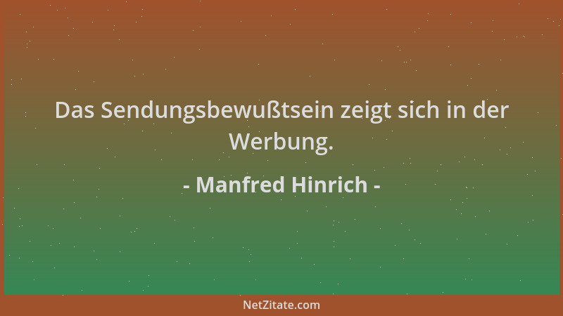 Manfred Hinrich - Das Sendungsbewußtsein zeigt sich in der Werbung....