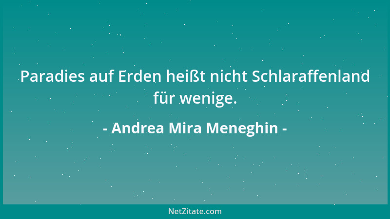 Andrea Mira Meneghin - Paradies auf Erden heißt nicht Schlaraffenland für wenige....