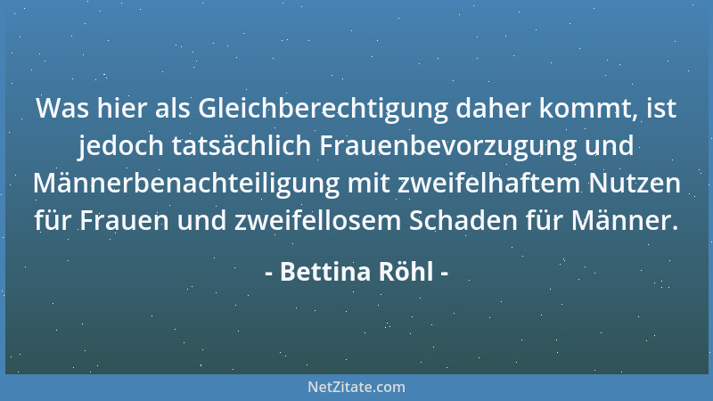 Bettina Röhl - Was hier als Gleichberechtigung daher kommt, ist jedoch tatsächlich Frauenbevorzugung und Männerbenachteilig...