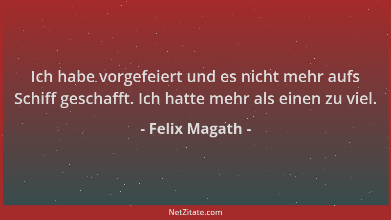 Felix Magath - Ich habe vorgefeiert und es nicht mehr aufs Schiff geschafft. Ich hatte mehr als einen zu viel....