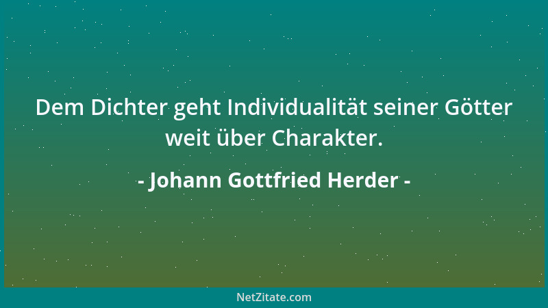 Johann Gottfried Herder - Tugend zu mißbrauchen ist gefährlich, weit gefährlicher, als keine haben....
