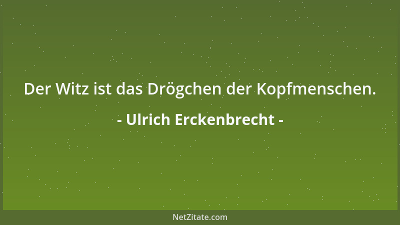 Ulrich Erckenbrecht - Der Mann des Jahrzehnts: Der Depp des Jahrhunderts....