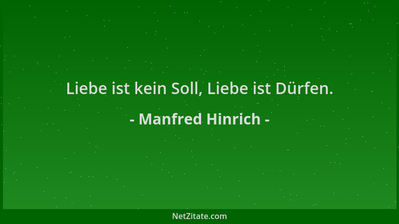 Manfred Hinrich - Liebe ist kein Soll, Liebe ist Dürfen....