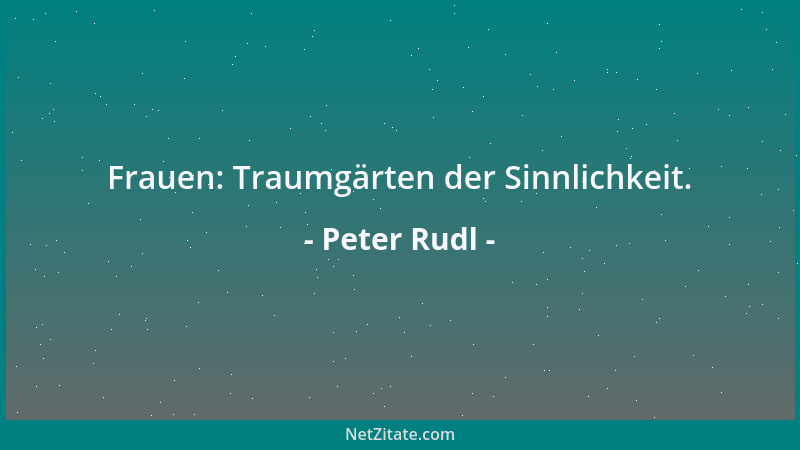 Peter Rudl - Frauen: Traumgärten der Sinnlichkeit....