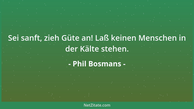 Phil Bosmans - Ich sage jeden Tag zu Gott: Du bist wunderbar. Je mehr ich dies sage, desto mehr läßt er mich Wunder seiner...