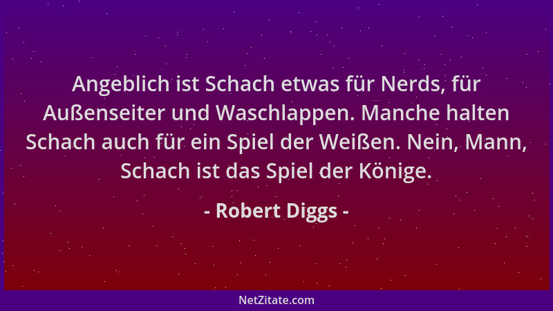 Robert Diggs - Angeblich ist Schach etwas für Nerds, für Außenseiter und Waschlappen. Manche halten Schach auch für ein Spi...