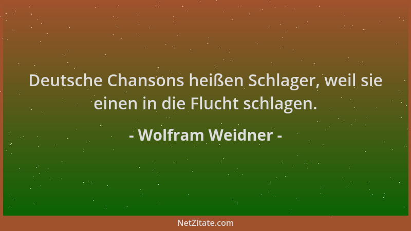 Wolfram Weidner - Deutsche Chansons heißen Schlager, weil sie einen in die Flucht schlagen....
