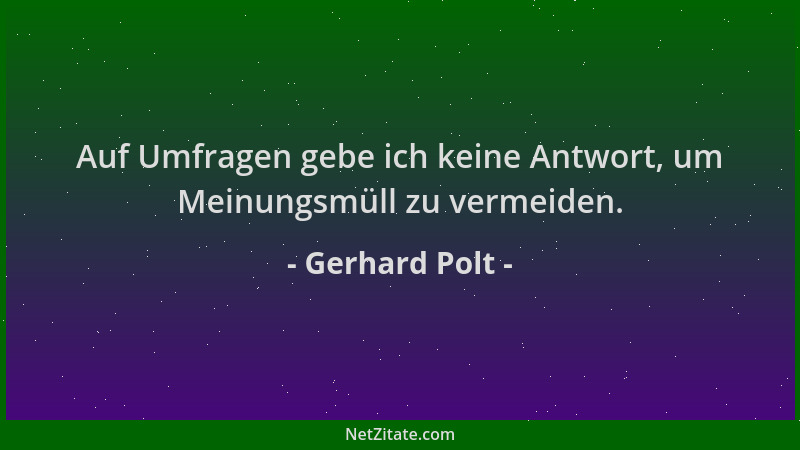 Gerhard Polt - Auf Umfragen gebe ich keine Antwort, um Meinungsmüll zu vermeiden....