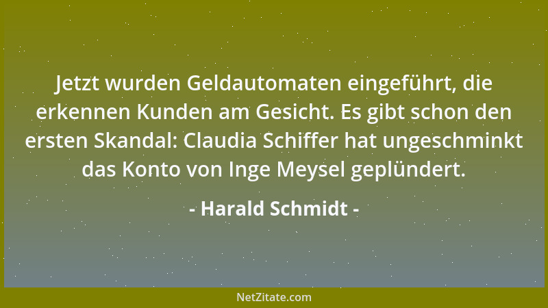 Harald Schmidt - Jetzt wurden Geldautomaten eingeführt, die erkennen Kunden am Gesicht. Es gibt schon den ersten Skandal: C...