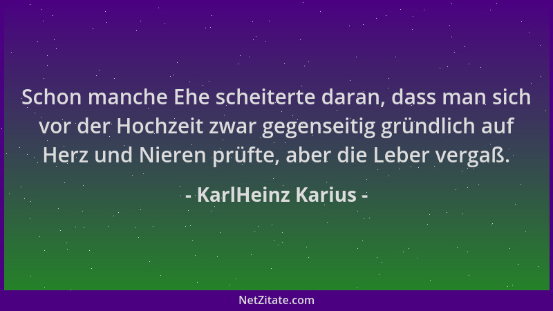 KarlHeinz Karius - Schon manche Ehe scheiterte daran, dass man sich vor der Hochzeit zwar gegenseitig gründlich auf Herz un...