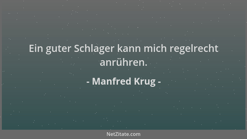 Manfred Krug - Ein guter Schlager kann mich regelrecht anrühren....