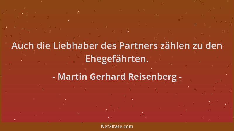 Martin Gerhard Reisenberg - Auch die Liebhaber des Partners zählen zu den Ehegefährten....