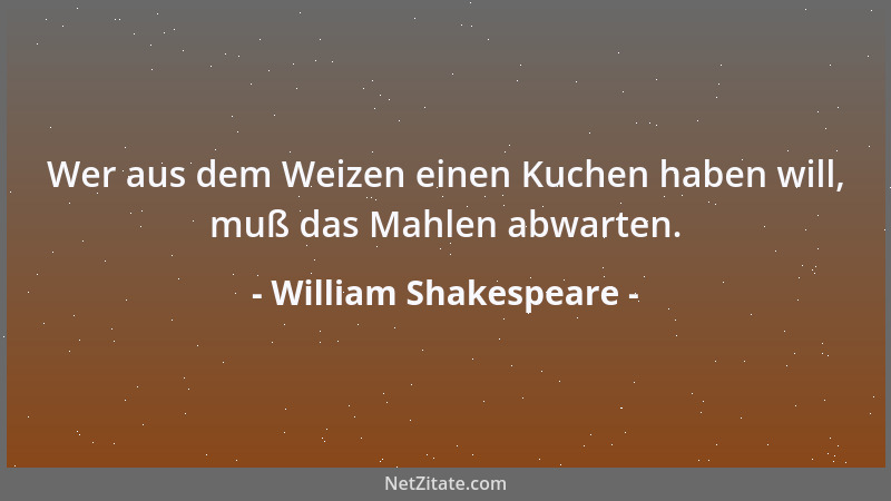 William Shakespeare - Wer mit goldenen Flügeln zu nah sich zu Sonne emporschwingt bringt sie zum Schmelzen und macht sein e...
