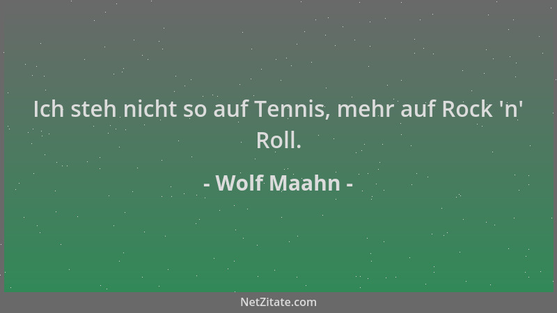 Wolf Maahn - Ich steh nicht so auf Tennis, mehr auf Rock  'n ' Roll....