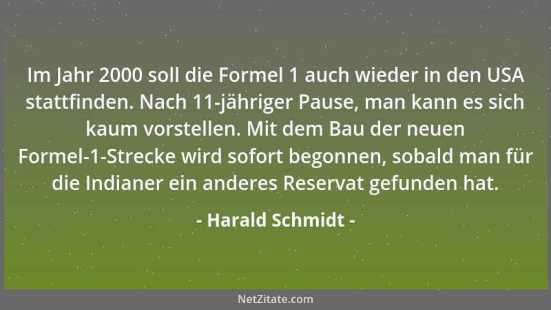 Harald Schmidt - Im Jahr 2000 soll die Formel 1 auch wieder in den USA stattfinden. Nach 11-jähriger Pause, man kann es sic...