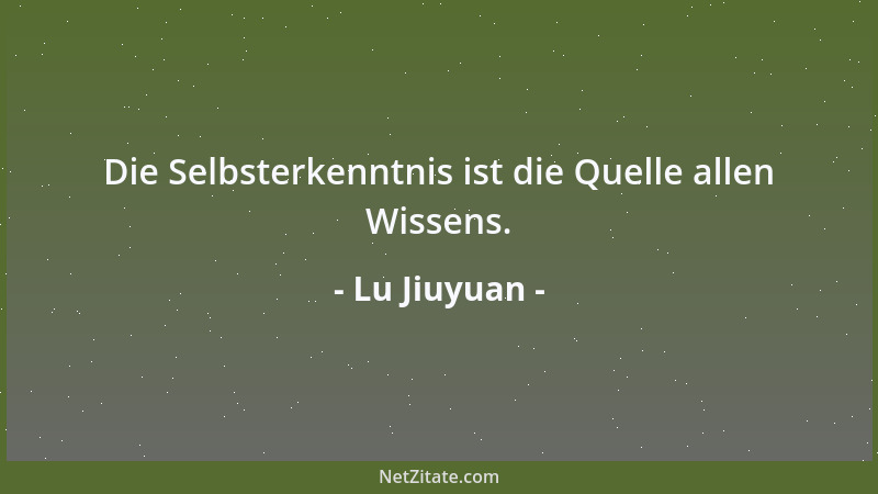 Lu Jiuyuan - Die Selbsterkenntnis ist die Quelle allen Wissens....