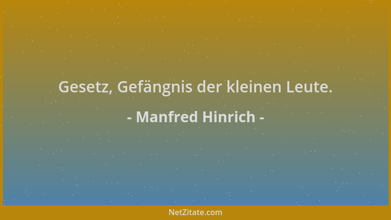 Manfred Hinrich - Gesetz, Gefängnis der kleinen Leute....