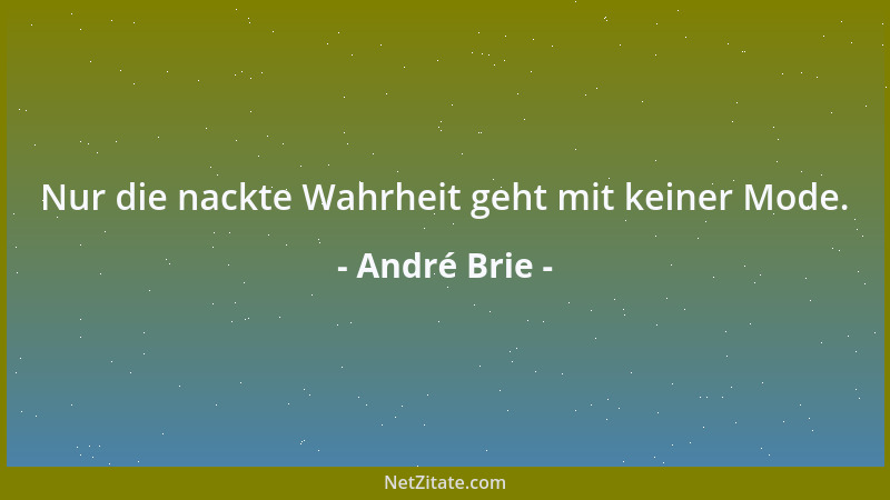 André Brie - Nur die nackte Wahrheit geht mit keiner Mode....