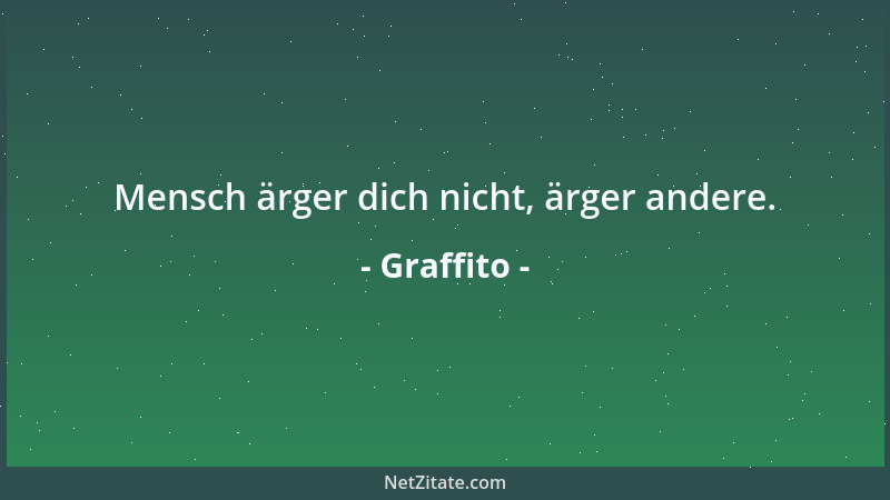 Graffito - Mensch ärger dich nicht, ärger andere....