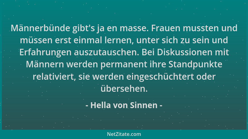 Hella von Sinnen - Männerbünde gibt 's ja en masse. Frauen mussten und müssen erst einmal lernen, unter sich zu sein und Erf...