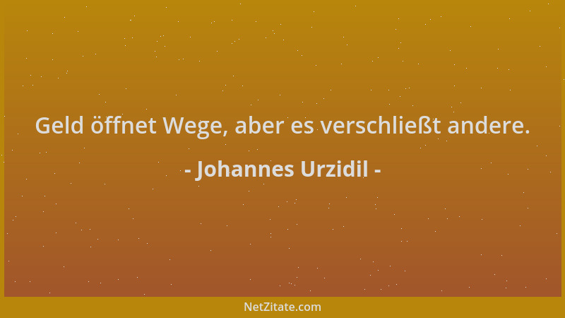 Johannes Urzidil - Geld öffnet Wege, aber es verschließt andere....