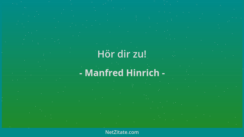 Manfred Hinrich - Hör dir zu!...