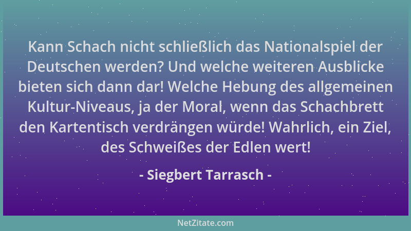 Siegbert Tarrasch - Kann Schach nicht schließlich das Nationalspiel der Deutschen werden? Und welche weiteren Ausblicke bie...