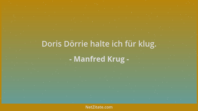 Manfred Krug - Doris Dörrie halte ich für klug....