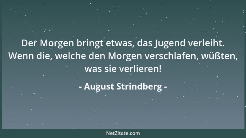 August Strindberg - Regelgebundene Kunstwerke werden leicht langweilig, genau wie regelgebundene Schönheiten; vollkommene o...