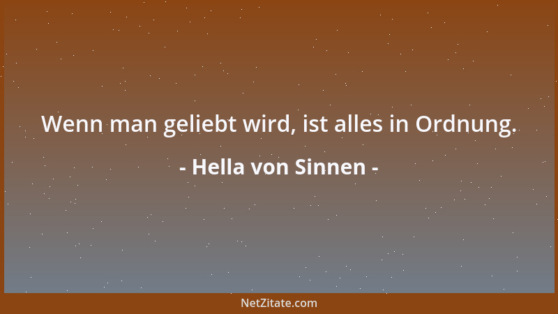 Hella von Sinnen - Wenn man geliebt wird, ist alles in Ordnung....