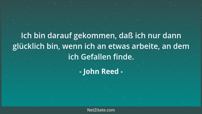 John Reed - Ein Staatsmann ist ein erfolgreicher Politiker, der tot ist....
