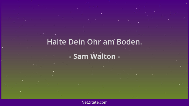 Sam Walton - Halte Dein Ohr am Boden....