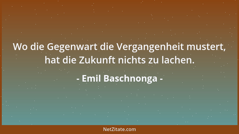 Emil Baschnonga - Sinn pflückt Früchte. Reiz ißt sie....