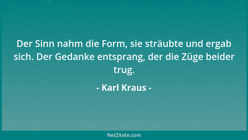 Karl Kraus - Der Liberalismus kredenzt ein Abspülwasser als Lebenstrank....