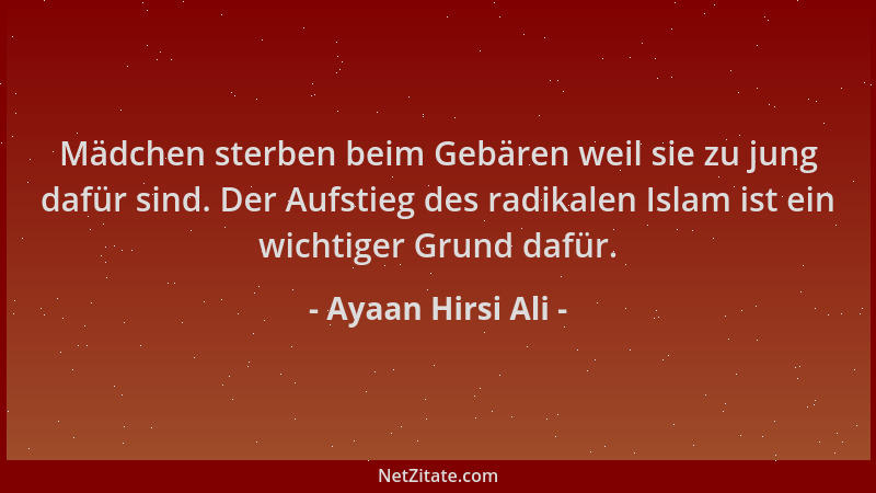 Ayaan Hirsi Ali - Mädchen sterben beim Gebären weil sie zu jung dafür sind. Der Aufstieg des radikalen Islam ist ein wichti...