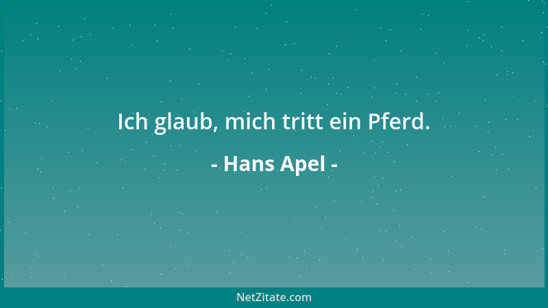 Hans Apel - Ich glaub, mich tritt ein Pferd....