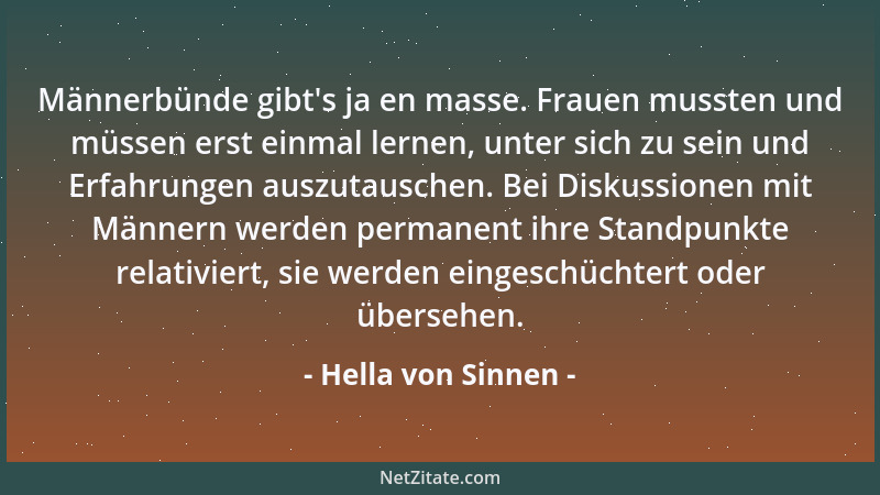 Hella von Sinnen - Männerbünde gibt 's ja en masse. Frauen mussten und müssen erst einmal lernen, unter sich zu sein und Erf...