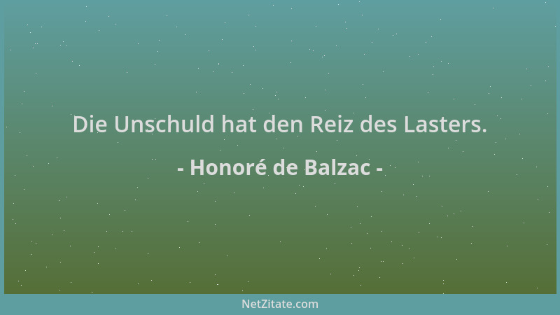 Honoré de Balzac - Die Unschuld hat den Reiz des Lasters....