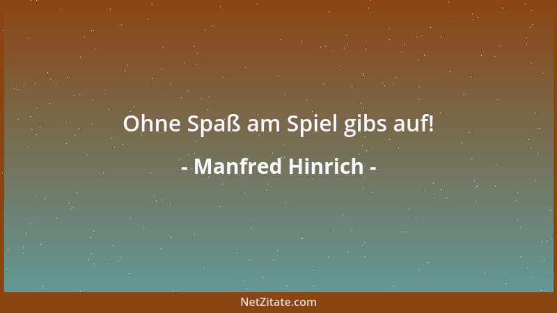 Manfred Hinrich - An meine Grenzen kommen heißt mich sehen....