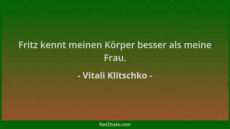 Vitali Klitschko - Fritz kennt meinen Körper besser als meine Frau....
