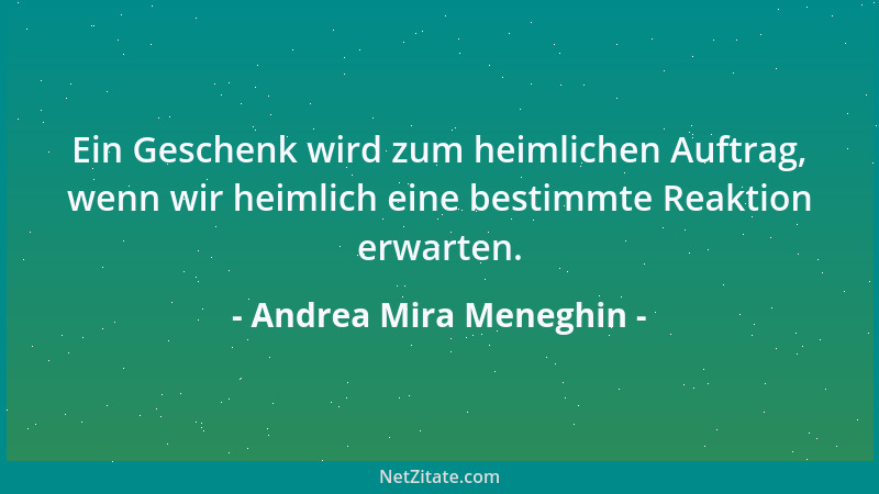 Andrea Mira Meneghin - Ein Geschenk wird zum heimlichen Auftrag, wenn wir heimlich eine bestimmte Reaktion erwarten....