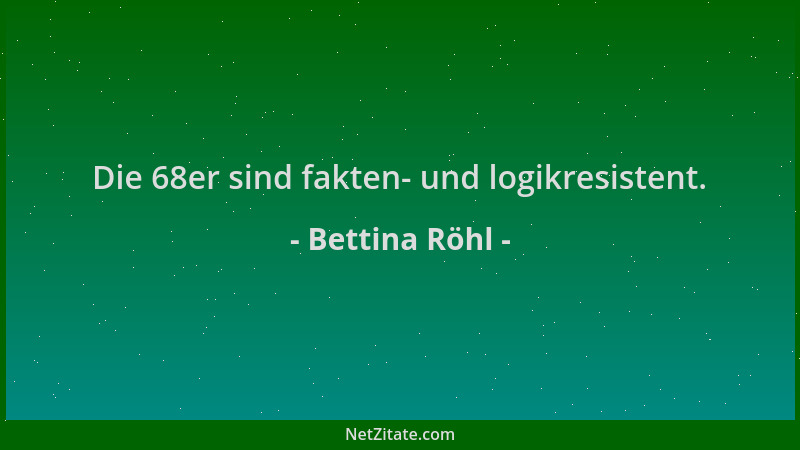 Bettina Röhl - Die 68er sind fakten- und logikresistent....
