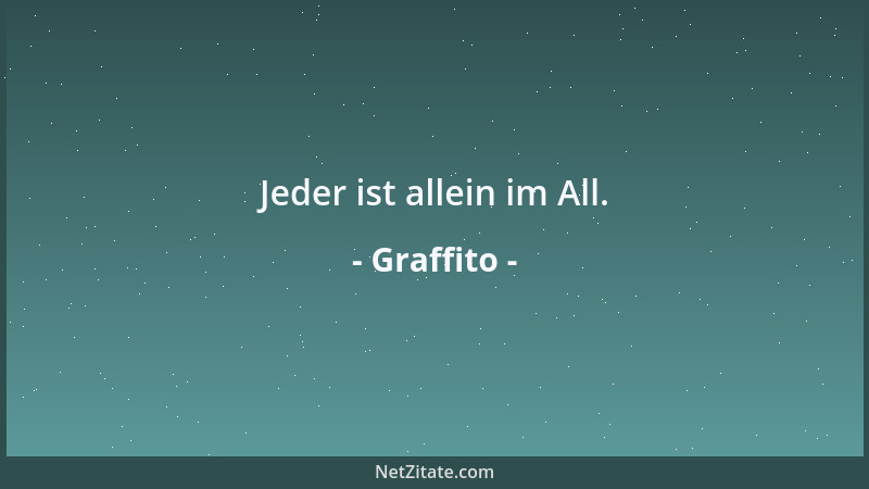 Graffito - Jeder ist allein im All....