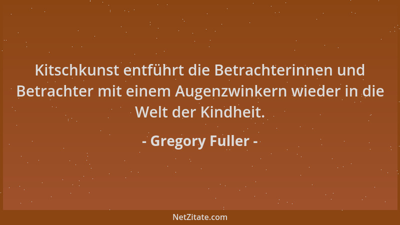 Gregory Fuller - Kitschkunst entführt die Betrachterinnen und Betrachter mit einem Augenzwinkern wieder in die Welt der Kin...