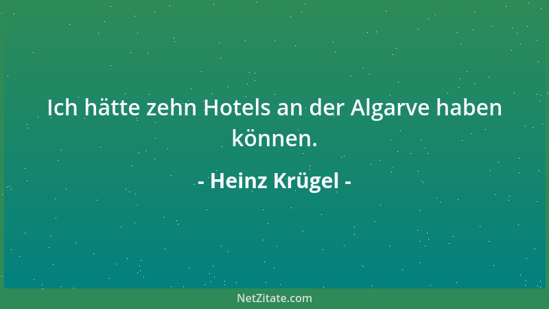Heinz Krügel - Ich hätte zehn Hotels an der Algarve haben können....