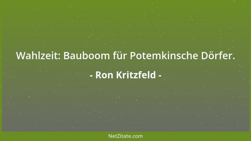 Ron Kritzfeld - Wahlzeit: Bauboom für Potemkinsche Dörfer....