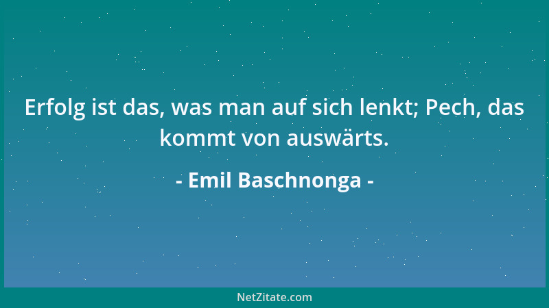Emil Baschnonga - In den Glauben sinkt man; in den Nihilismus sackt man....
