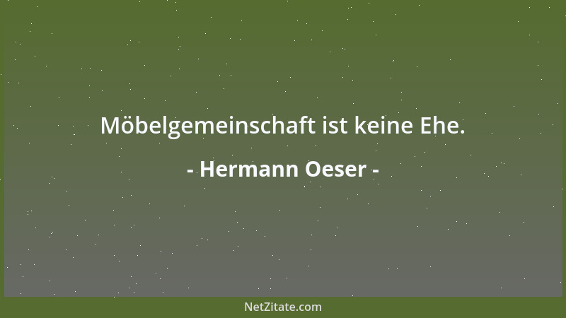 Hermann Oeser - Möbelgemeinschaft ist keine Ehe....